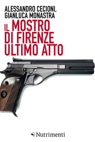 Il Mostro di Firenze. Ultimo atto - Librerie.coop