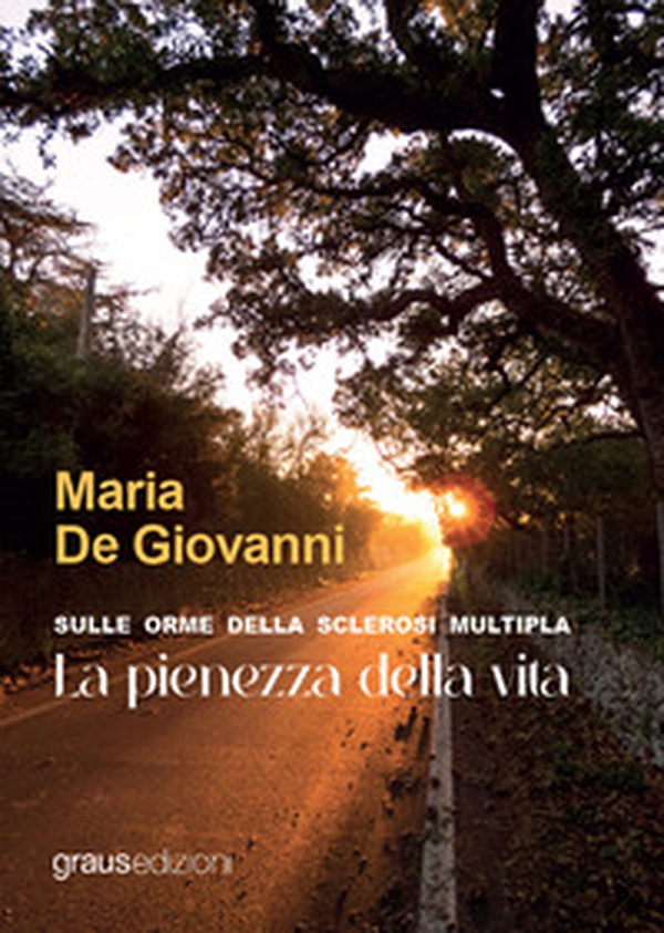 Sulle orme della sclerosi multipla. La pienezza della vita - Librerie.coop Sulle orme della sclerosi multipla. La pienezza della vita - Librerie.coop