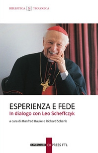 Esperienza e fede. In dialogo con Leo Scheffczyk - Librerie.coop