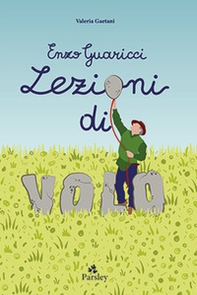 Enzo Guaricci. Lezioni di volo. C'era una volta un inventore - Librerie.coop Enzo Guaricci. Lezioni di volo. C'era una volta un inventore - Librerie.coop