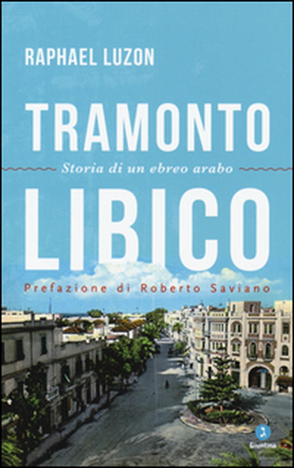 Tramonto libico. Storia di un ebreo arabo - Librerie.coop Tramonto libico. Storia di un ebreo arabo - Librerie.coop