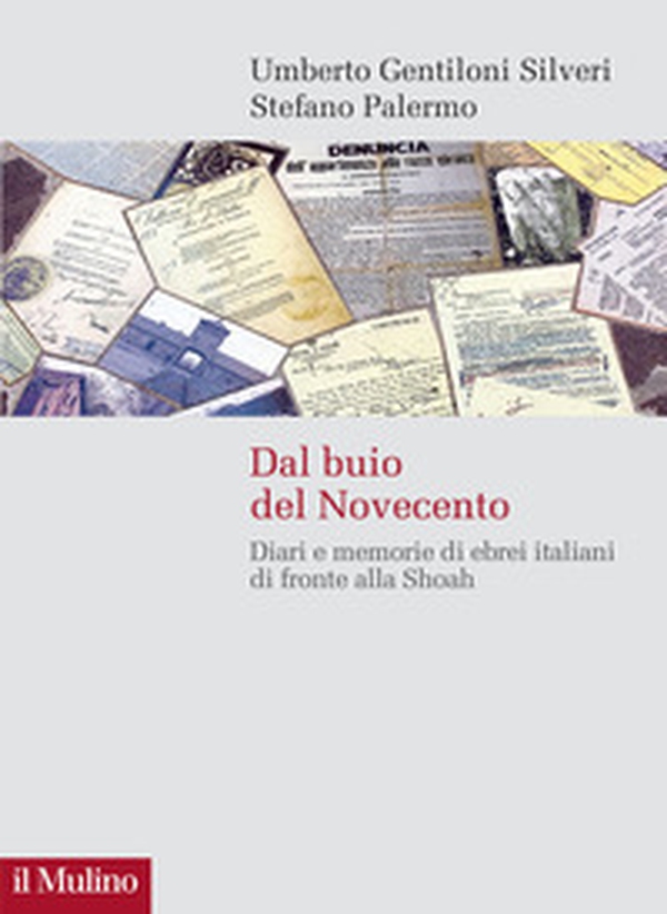 Dal buio del Novecento. Diari e memorie di ebrei italiani di fronte alla Shoah - Librerie.coop Dal buio del Novecento. Diari e memorie di ebrei italiani di fronte alla Shoah - Librerie.coop