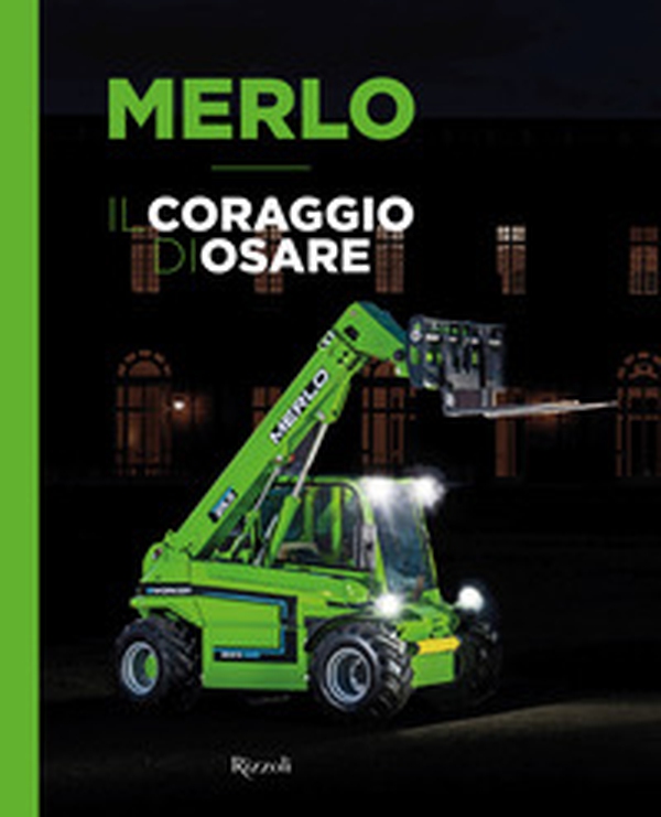 Merlo. Il coraggio di osare - Librerie.coop Merlo. Il coraggio di osare - Librerie.coop