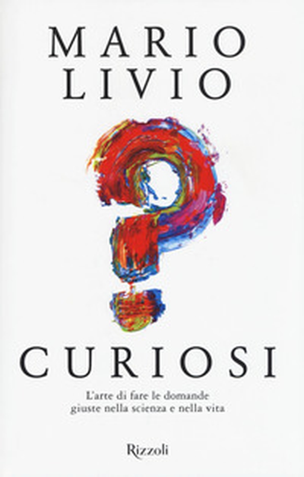 Curiosi. L'arte di fare le domande giuste nella scienza e nella vita - Librerie.coop Curiosi. L'arte di fare le domande giuste nella scienza e nella vita - Librerie.coop