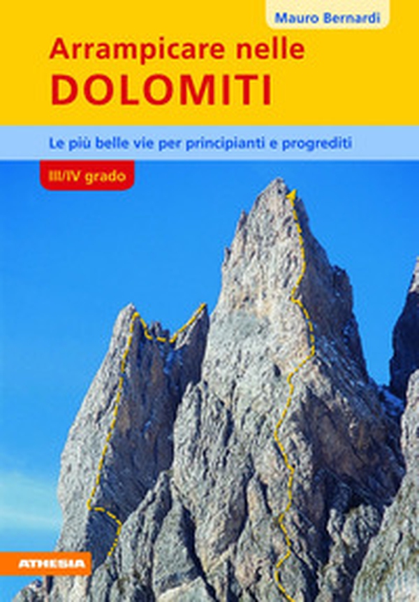 Arrampicare nelle Dolomiti. III/IV grado. Le più belle vie per principianti e progrediti - Librerie.coop Arrampicare nelle Dolomiti. III/IV grado. Le più belle vie per principianti e progrediti - Librerie.coop