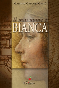 Il mio nome è Bianca - Librerie.coop