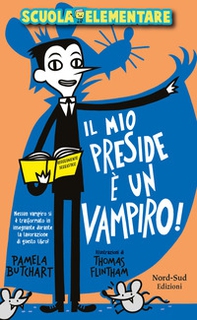 Il mio preside è un vampiro! Scuola elementare - Librerie.coop