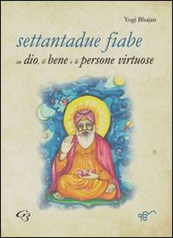 Settantadue fiabe su dio, il bene e le persone virtuose - Librerie.coop