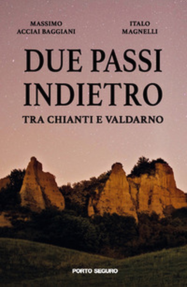 Due passi indietro tra Chianti e Valdarno - Librerie.coop Due passi indietro tra Chianti e Valdarno - Librerie.coop
