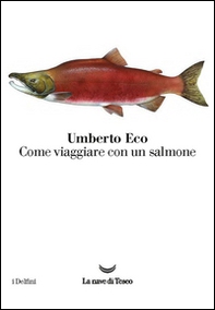 Come viaggiare con un salmone - Librerie.coop Come viaggiare con un salmone - Librerie.coop