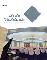 Nino Zoncada. Da Monfalcone al mondo - Librerie.coop