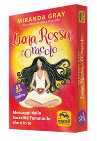 Luna rossa. L'oracolo. Messaggi dalla sacralità femminile che è in te - Librerie.coop