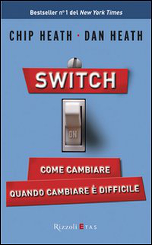 Switch on. Come cambiare quando cambiare è difficile - Librerie.coop Switch on. Come cambiare quando cambiare è difficile - Librerie.coop