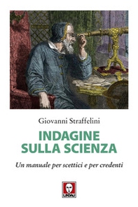 Indagine sulla scienza. Un manuale per scettici e per credenti - Librerie.coop Indagine sulla scienza. Un manuale per scettici e per credenti - Librerie.coop