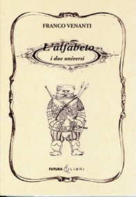 L'alfabeto. I due universi - Librerie.coop
