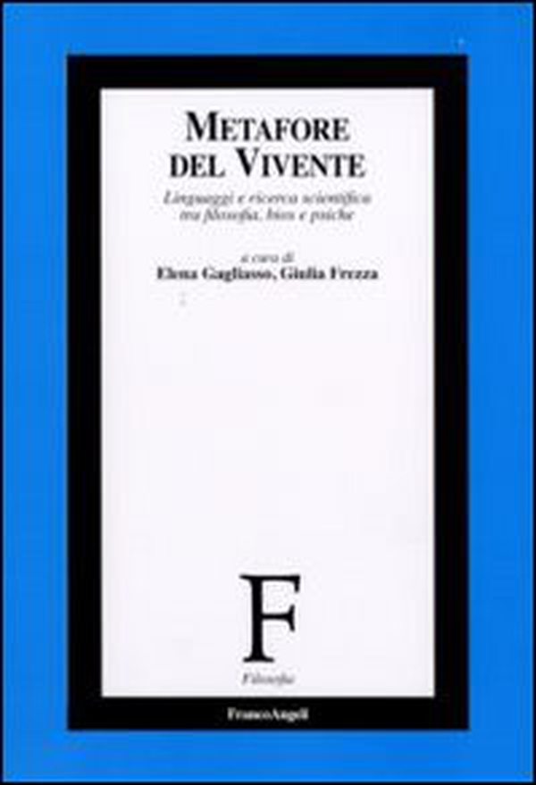 Metafore del vivente. Linguaggi e ricerca scientifica tra filosofia, bios e psiche - Librerie.coop Metafore del vivente. Linguaggi e ricerca scientifica tra filosofia, bios e psiche - Librerie.coop