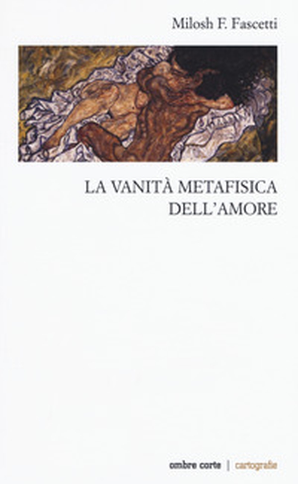 La vanità metafisica dell'amore - Librerie.coop La vanità metafisica dell'amore - Librerie.coop