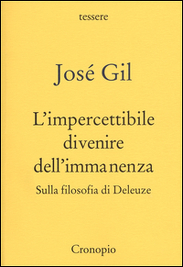 L'impercettibile divenire dell'immanenza. Sulla filosofia di Deleuze - Librerie.coop L'impercettibile divenire dell'immanenza. Sulla filosofia di Deleuze - Librerie.coop