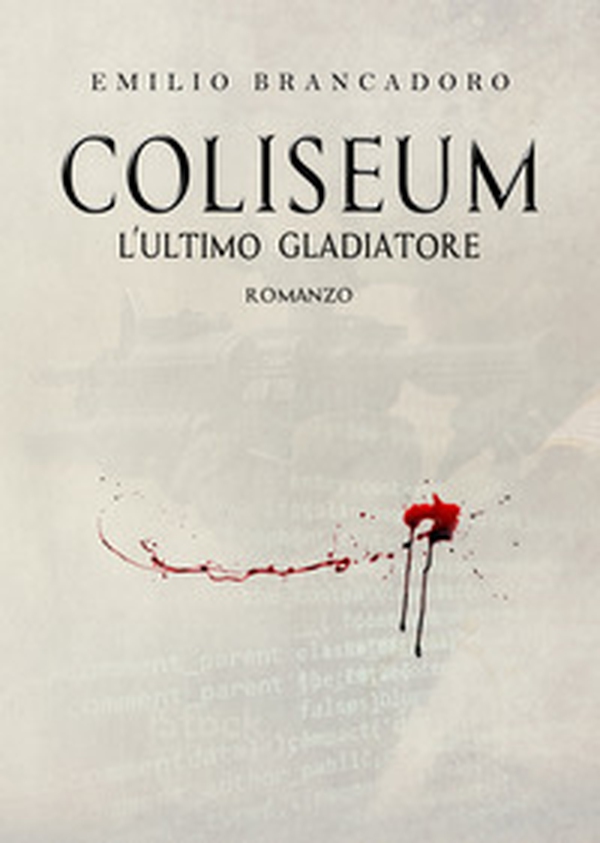 Coliseum. L'ultimo gladiatore - Librerie.coop Coliseum. L'ultimo gladiatore - Librerie.coop