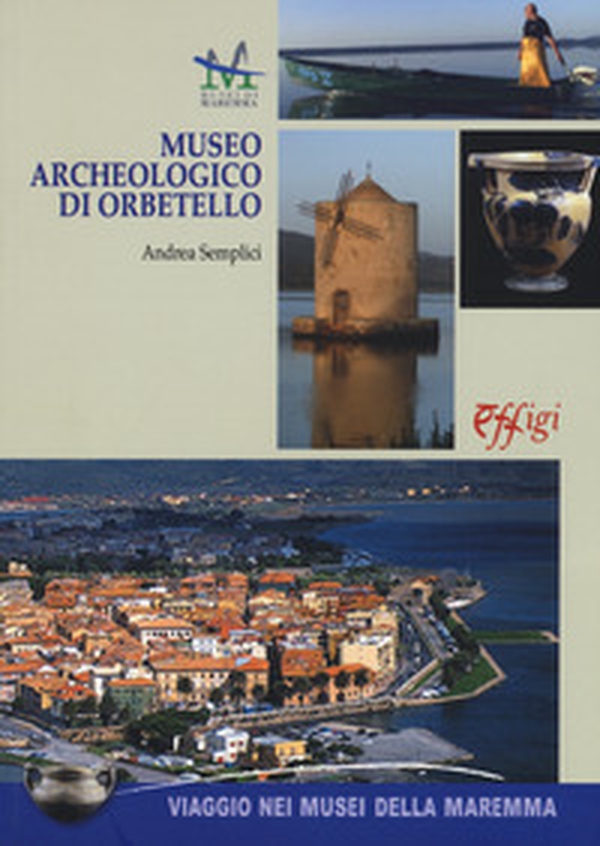 Museo archeologico di Orbetello - Librerie.coop Museo archeologico di Orbetello - Librerie.coop