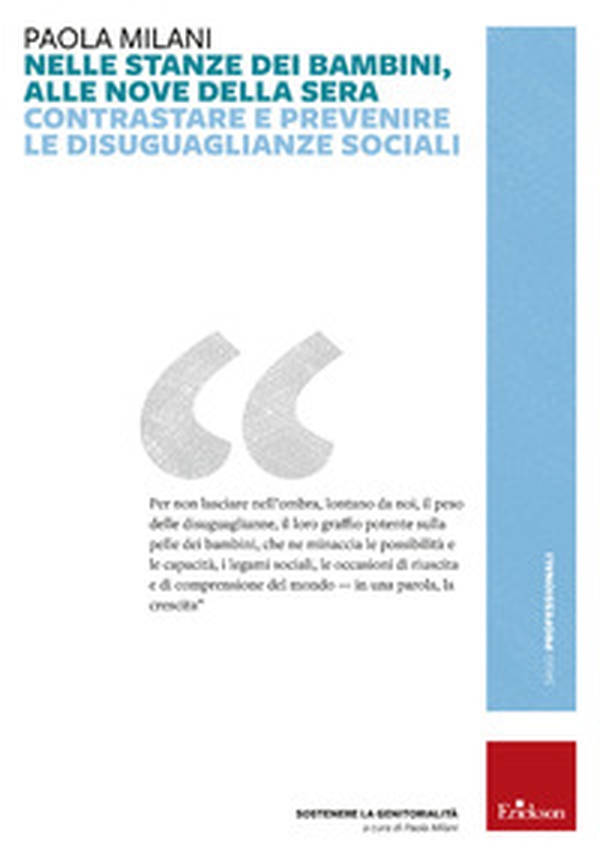 Nelle stanze dei bambini, alle nove della sera. Contrastare e prevenire le disuguaglianze sociali - Librerie.coop Nelle stanze dei bambini, alle nove della sera. Contrastare e prevenire le disuguaglianze sociali - Librerie.coop