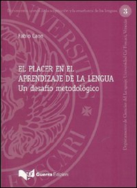 El Placer en el aprendizaje de la lengua. Un desafio metodológico - Librerie.coop El Placer en el aprendizaje de la lengua. Un desafio metodológico - Librerie.coop