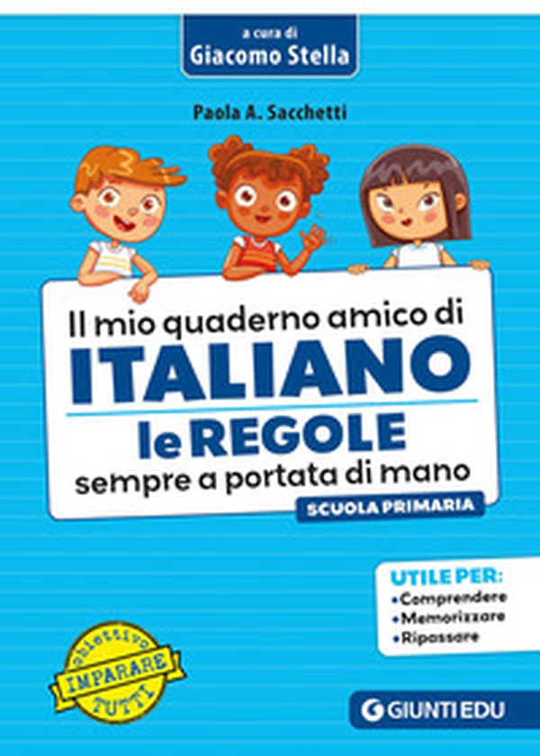 Il mio quaderno amico di italiano. Le regole sempre a portata di mano - Librerie.coop