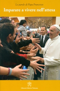 Imparare a vivere nell'attesa - Librerie.coop