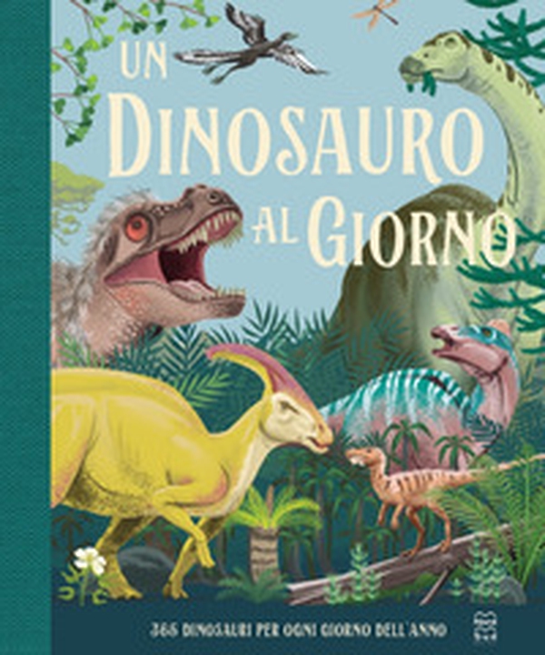 Un dinosauro al giorno - Librerie.coop Un dinosauro al giorno - Librerie.coop