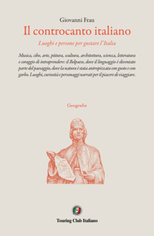 Il controcanto italiano. Luoghi e persone per gustare l'Italia - Librerie.coop Il controcanto italiano. Luoghi e persone per gustare l'Italia - Librerie.coop