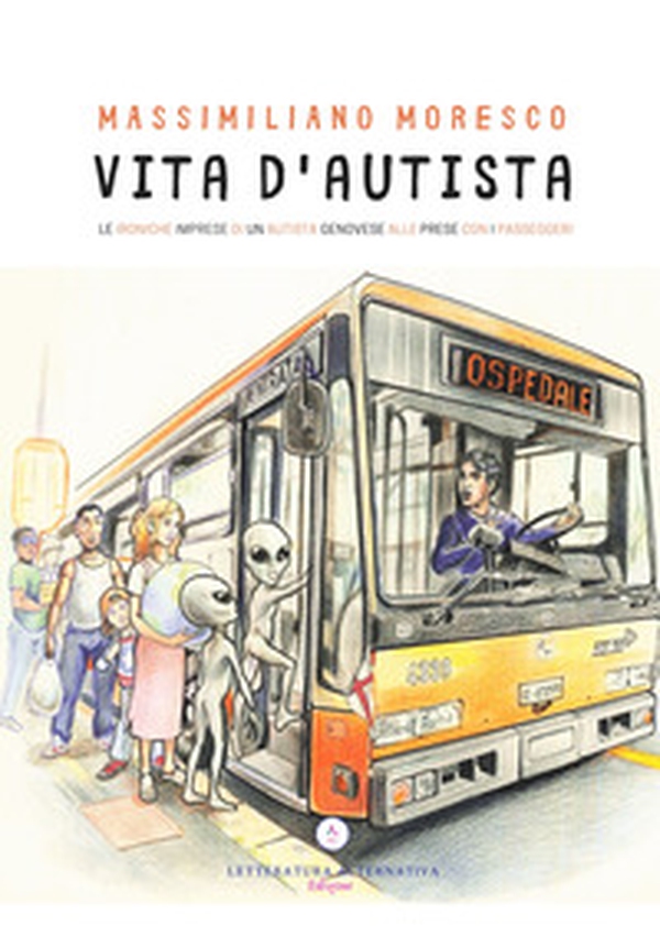 Vita d'autista. Le ironiche imprese di un autista genovese alle prese con i passeggeri - Librerie.coop Vita d'autista. Le ironiche imprese di un autista genovese alle prese con i passeggeri - Librerie.coop