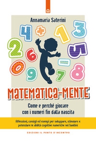 Matematica-mente. Come e perché giocare con i numeri fin dalla nascita - Librerie.coop Matematica-mente. Come e perché giocare con i numeri fin dalla nascita - Librerie.coop