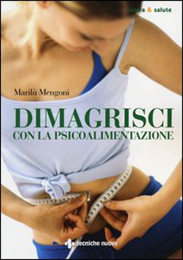 Dimagrisci con la psicoalimentazione - Librerie.coop Dimagrisci con la psicoalimentazione - Librerie.coop