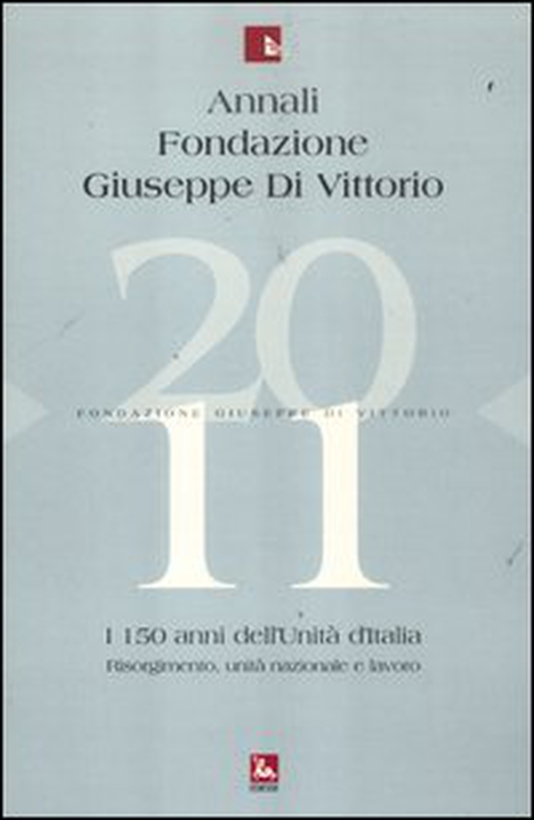 Annali Fondazione Giuseppe Di Vittorio (2011) - Vol. 11 - Librerie.coop Annali Fondazione Giuseppe Di Vittorio (2011) - Vol. 11 - Librerie.coop
