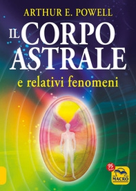 Il corpo astrale e relativi fenomeni - Librerie.coop