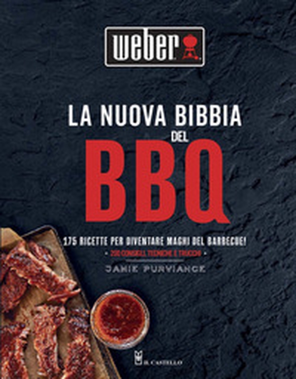 La nuova bibbia del BBQ. 175 ricette per diventare maghi del barbecue! - Librerie.coop La nuova bibbia del BBQ. 175 ricette per diventare maghi del barbecue! - Librerie.coop