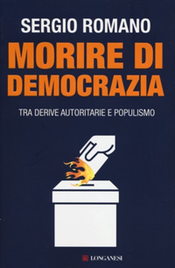 Morire di democrazia. Tra derive autoritarie e populismo - Librerie.coop Morire di democrazia. Tra derive autoritarie e populismo - Librerie.coop