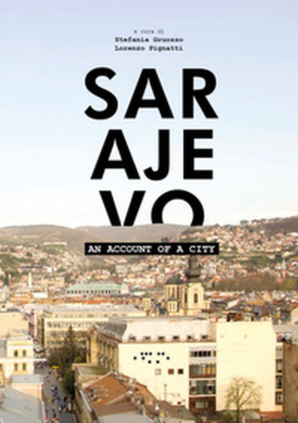 Sarajevo. An account of a city - Librerie.coop Sarajevo. An account of a city - Librerie.coop