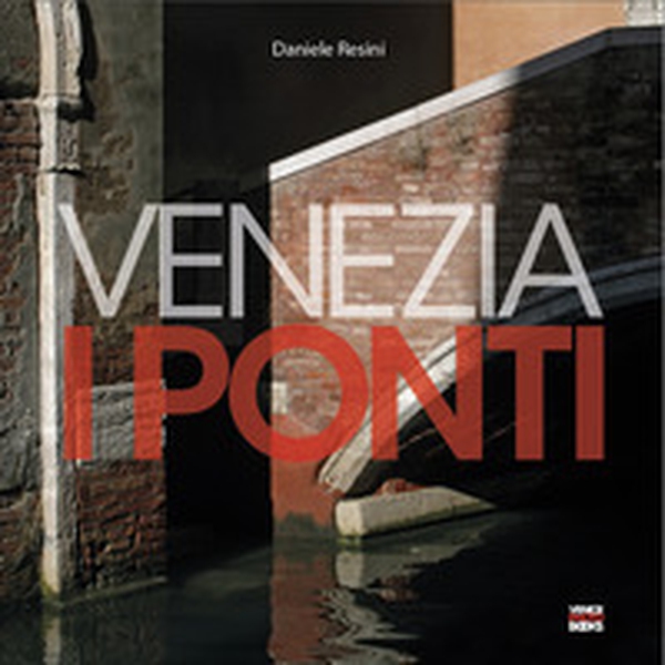 Venezia. I ponti - Librerie.coop Venezia. I ponti - Librerie.coop