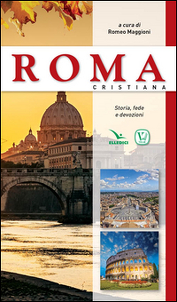 Roma cristiana. Storia, fede e devozione - Librerie.coop Roma cristiana. Storia, fede e devozione - Librerie.coop