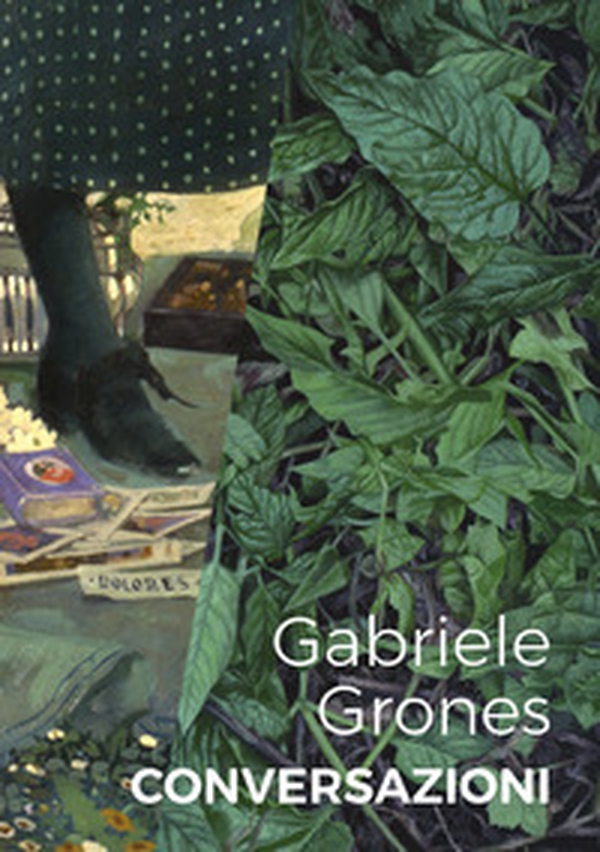 Gabriele Grones. Conversazioni. Ediz. italiana e inglese - Librerie.coop Gabriele Grones. Conversazioni. Ediz. italiana e inglese - Librerie.coop