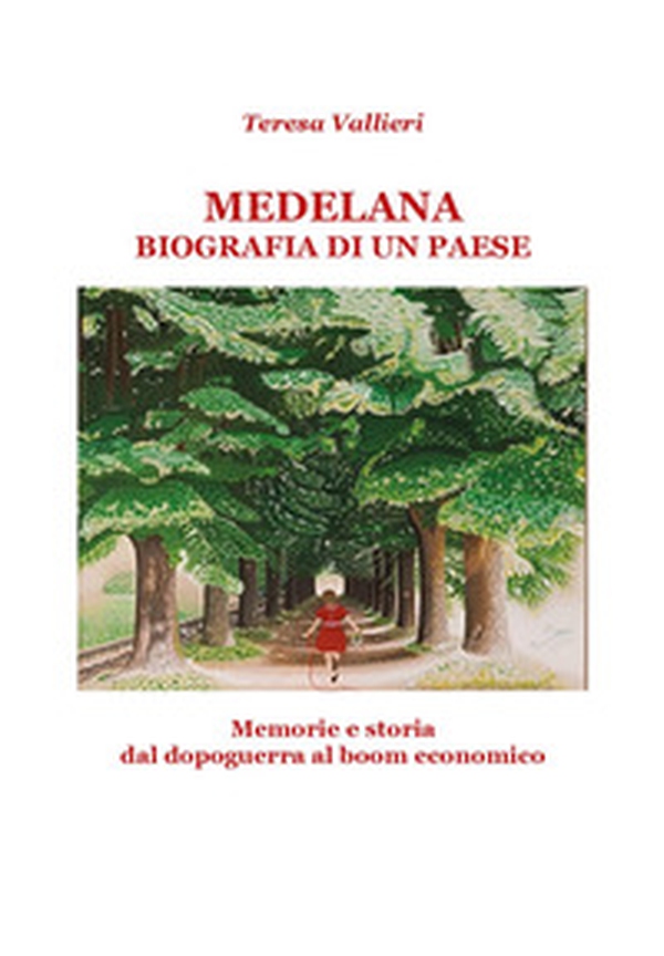 Medelana biografia di un paese. Memorie e storia dal dopoguerra al boom economico - Librerie.coop