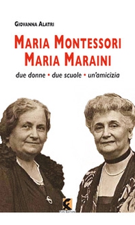 Maria Montessori. Maria Maraini. Due donne, due scuole, un'amicizia - Librerie.coop Maria Montessori. Maria Maraini. Due donne, due scuole, un'amicizia - Librerie.coop