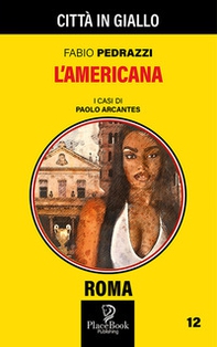 L'americana. I casi di Paolo Arcantes - Librerie.coop