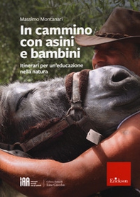 In cammino con asini e bambini. Itinerari per un'educazione nella natura - Librerie.coop
