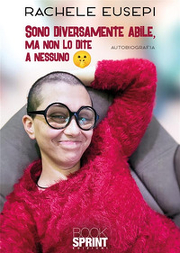 Sono diversamente abile, ma non lo dite a nessuno - Librerie.coop Sono diversamente abile, ma non lo dite a nessuno - Librerie.coop