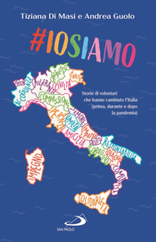#Iosiamo. Storie di volontari che hanno cambiato l'Italia (prima, durante e dopo la pandemia) - Librerie.coop #Iosiamo. Storie di volontari che hanno cambiato l'Italia (prima, durante e dopo la pandemia) - Librerie.coop