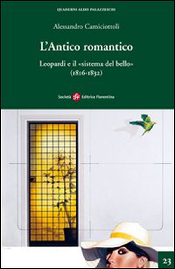 L'antico romantico. Leopardi e il «sistema del bello» (1816-1832) - Librerie.coop L'antico romantico. Leopardi e il «sistema del bello» (1816-1832) - Librerie.coop