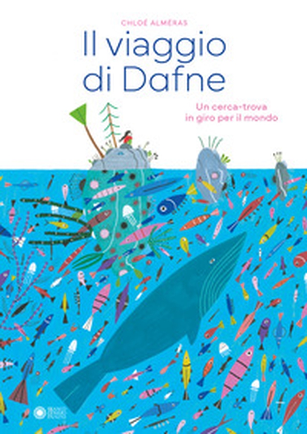 Il viaggio di Dafne. Un cerca-trova in giro per il mondo - Librerie.coop Il viaggio di Dafne. Un cerca-trova in giro per il mondo - Librerie.coop