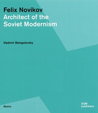 Felix Novikov. Architect of the soviet modernism - Librerie.coop
